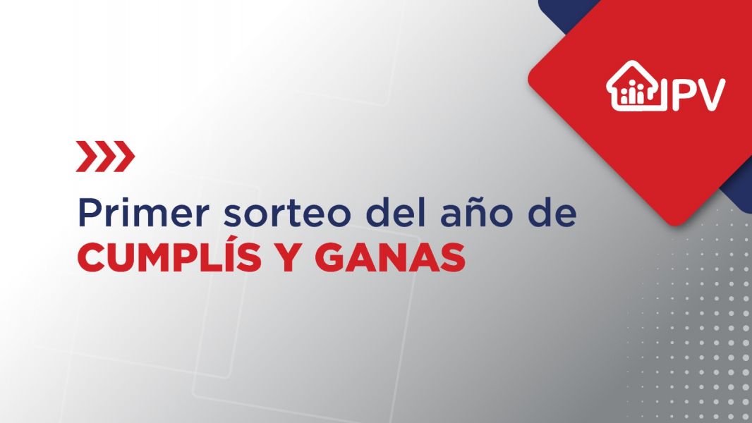 Entre más de 15 mil adjudicatarios, el IPV realizará el primer sorteo del año de Cumplís y Ganás