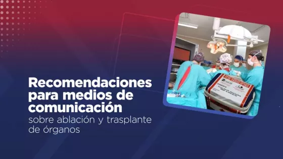 Recomendaciones para comunicar sobre donación y trasplante de órganos
