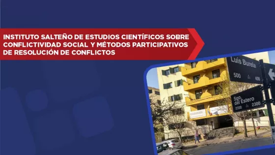 Salta contará con un Instituto de Estudios Científicos sobre Conflictividad Social y Métodos de Resolución de Conflictos