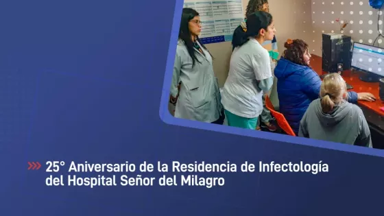 Mañana cumple 25 años la residencia de Infectología del hospital Señor del Milagro