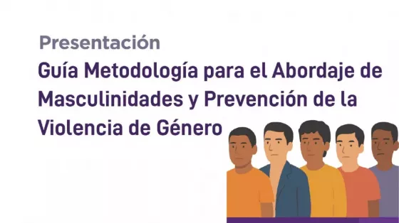 104511-presentaran-la-guia-metodologica-para-el-abordaje-de-masculinidades-y-prevencion-de-la-violencia-de-genero
