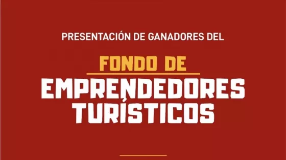 Mañana se darán a conocer los ganadores del Fondo de Emprendedores Turísticos 2025